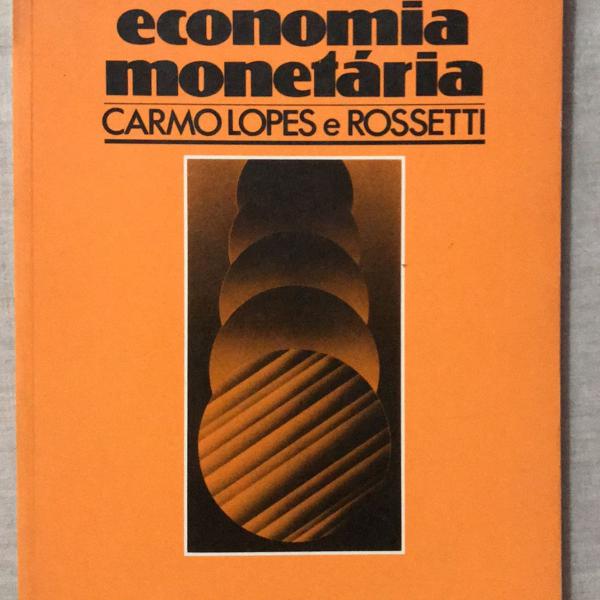 economia monetária - carmo lopes e rossetti