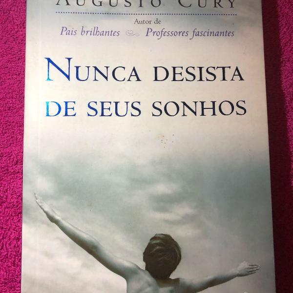 Livro nunca desista de seus sonhos do autor augusto cury