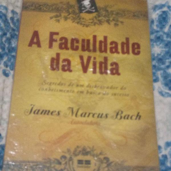 Livro A Faculdade da Vida - James Marcus Bach