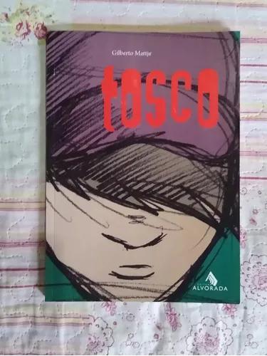 Livro Tosco / Gilberto Mattje