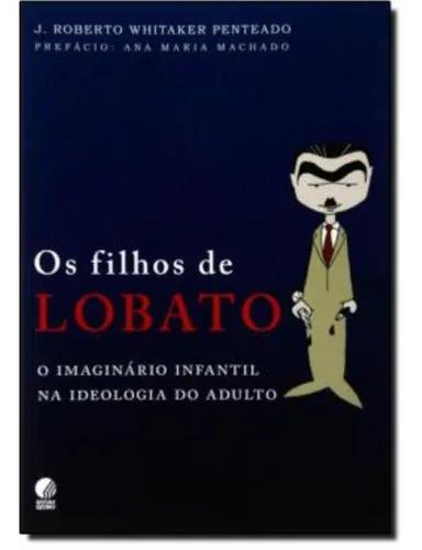 Filhos de lobato, os - o imaginario infantil na ideologia