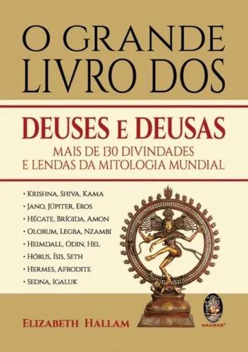 Grande Livro Dos Deuses E Deusas, O - Mais De 130 Divindad