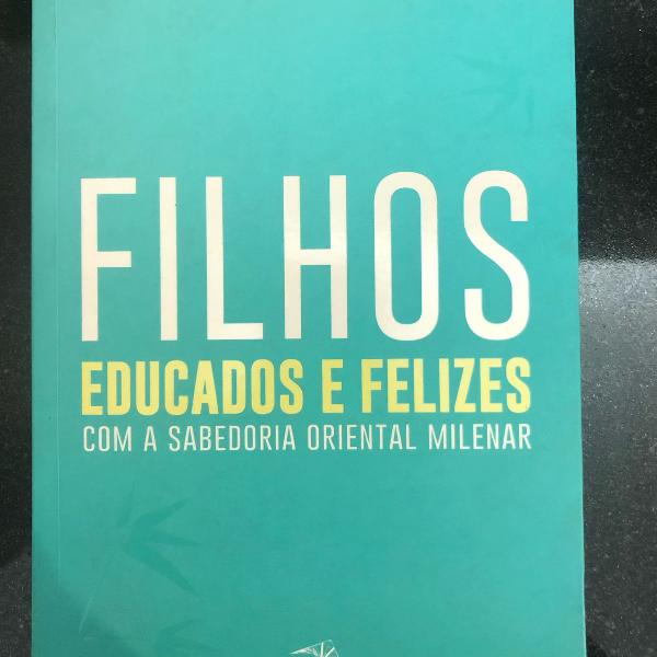 livro - filhos educados e felizes: com a sabedoria oriental