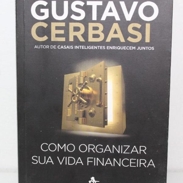 Livro como organizar sua vida financeira / gustavo cerbasi