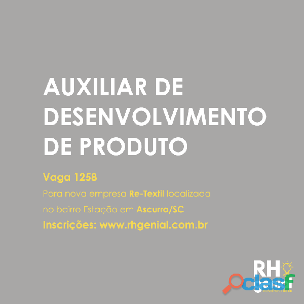 Código: 1258   auxiliar de desenvolvimento de produto (ascurra)