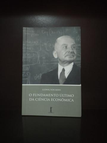 O fundamento último da ciência econômica - ludwig von