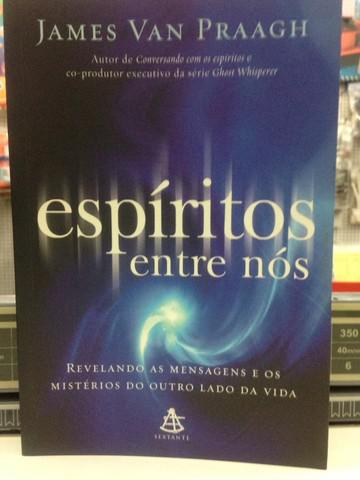 Livro - Espíritos Entre Nós - James Van Praagh