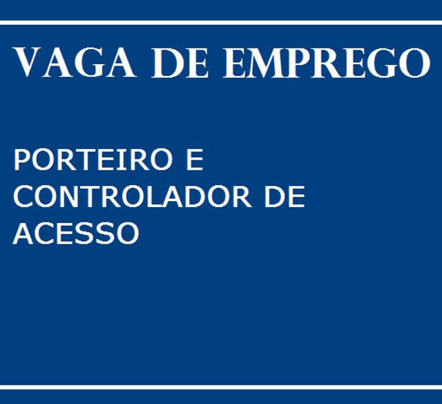 Vaga para porteiro / controlador(a) de acesso