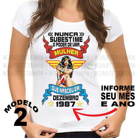 1 Camiseta Nunca Subestime Mulher Maravilha Personalizada no