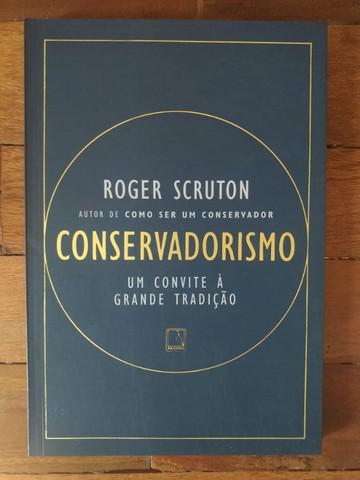 Conservadorismo- um convite a grande tradição- roger