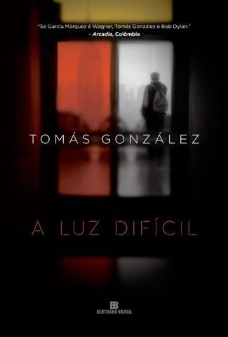 Livro: a luz difícil (novo - lacrado) tomas gonzalez