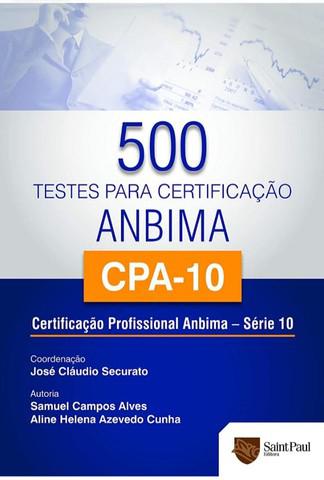 500 testes para certificação Anbima/ CPA - Serie 10 -