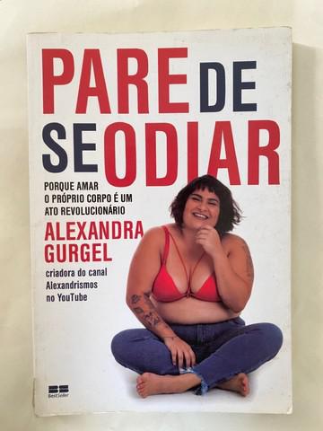 Livro - Pare de se odiar Alexandra Gurgel