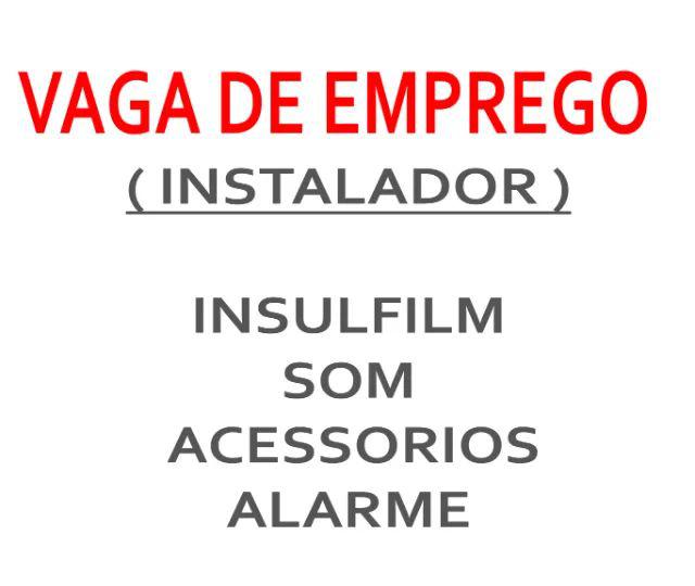 Vaga de emprego instalador insulfim som acessorios alarme