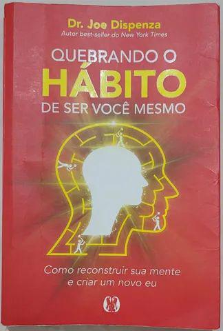 Livro: quebrando o habito de ser você mesmo autor: dr. joe