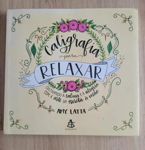 Caligrafia para relaxar: cultivando a calma e a alegria com Caligrafia para relaxar: cultivando a calma e a alegria com